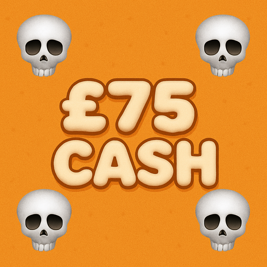 💀£75 CASH💀