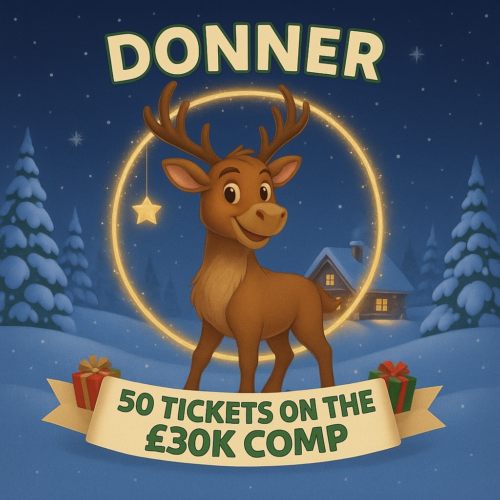 🦌DONNER - 50 TICKETS ON THE £30K COMP🦌