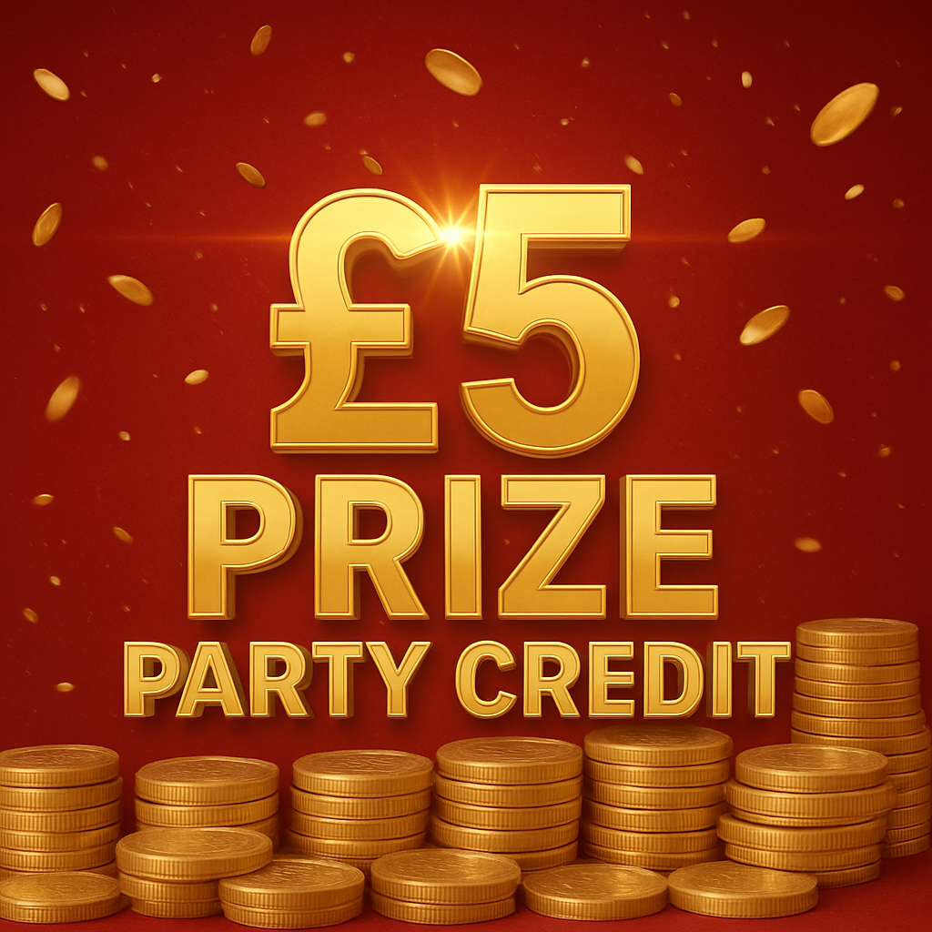 😏 £5 PRIZE PARTY CREDIT 😏