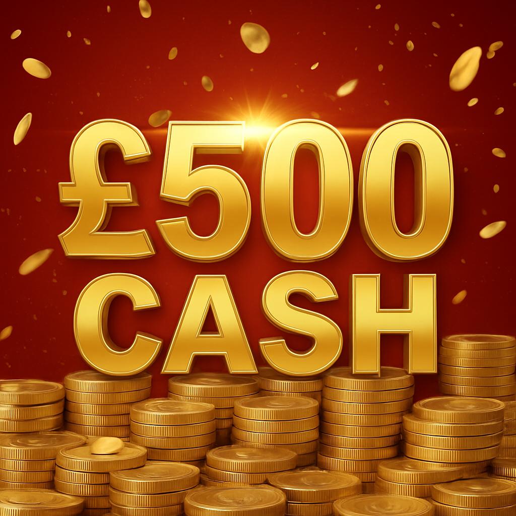 🤩 £500 CASH 🤩